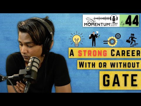 Build a Strong Career with or Without GATE | Momentum Podcast Ep. 44