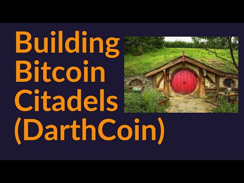 Building Bitcoin Citadels (DarthCoin and More)