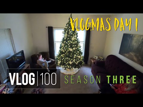 Vlogmas Day 1 | Vlog.100