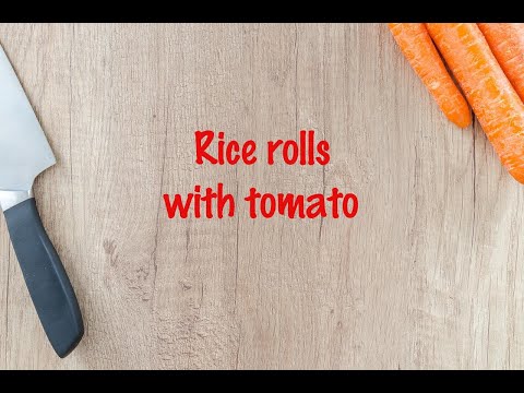 How to cook - Rice rolls with tomato