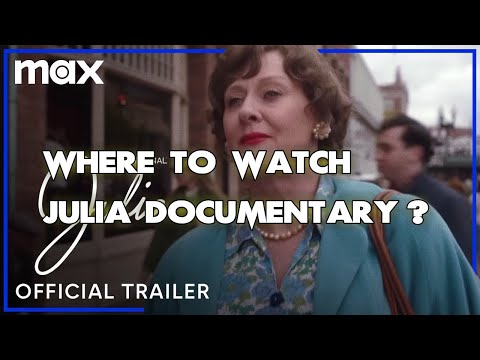 where to watch julia documentaryWhere To Watch Julia Documentary? ALL WAYS to DO IT!!