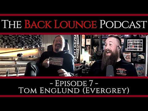 Tom Englund (Evergrey) - The Back Lounge Podcast: Ep 7