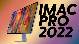 2022 iMac Pro: Don't Make a Mistake