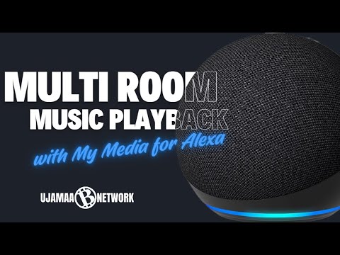 How to Configure My Media App for Alexa: Play Music in Multiple Rooms | Ujamaa Network