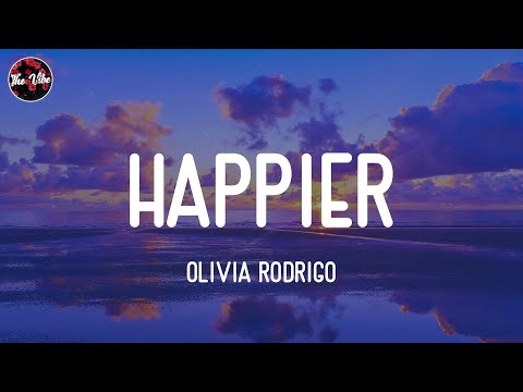 Olivia Rodrigo - happier (Lyrics)