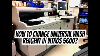 How to change the Universal Wash Solution in VITROS® 5600? @northamerica-orthoclinical6381