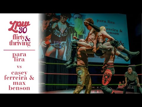 Para Lira vs. ULT ⎸ LPW 30: Flirty and Thriving [FULL MATCH]