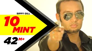 10 Mint (Official Video)| Sippy Gill |Laddi Gill | Megha S |New Punjabi Songs |Latest Punjabi Songs