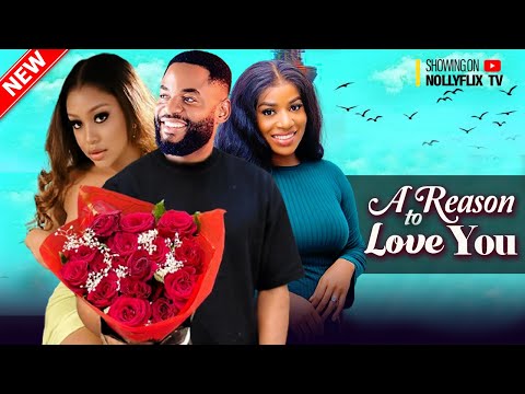 A REASON TO LOVE YOU - UCHE MONTANA, CHIKE DANIEL, FRANCES BEN, ANGELA | Nigerian Family Movie