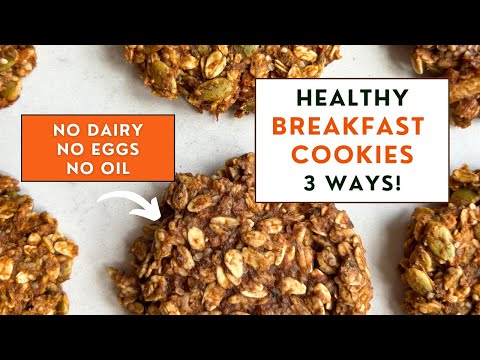 NO DAIRY, NO EGGS, NO OIL Healthy Breakfast cookies 3 ways!