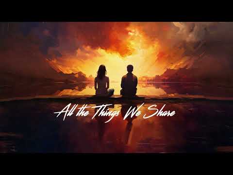 All the Things We Share by dyathon | Official Audio