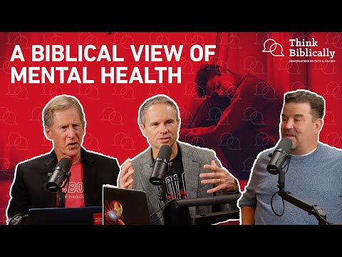 A Biblical View of Mental Health (with Chris Adams) [Think Biblically Podcast]