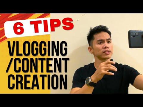 6 Tips para maging isang CONTENT CREATOR / VLOGGER