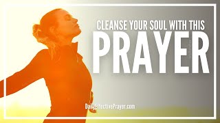 Prayer For Soul Cleansing | Soul Cleansing Spiritual Prayer