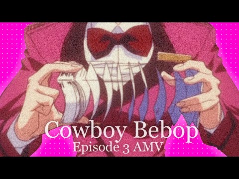 Cowboy Bebop Session #3 - Zauberkugel // AMV