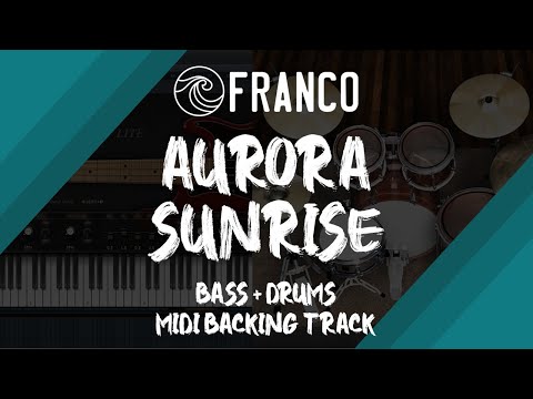 Franco - Aurora Sunrise | Bass + Drums MIDI Backing Track