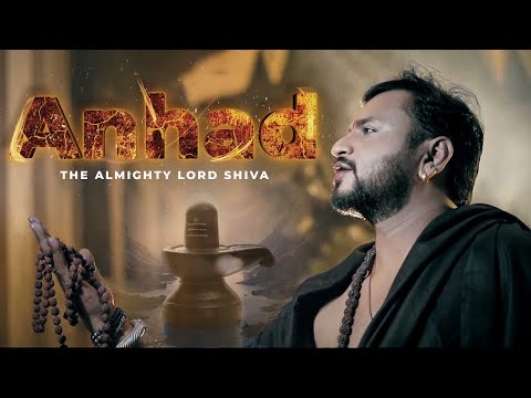 Anhad -The Almighty Lord Shiva | सर्व शक्तिमान भगवान शिव-अनहद | Jsn Namish | Latest Shiv DJ Bhajan