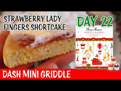 Day 22 Bonne Maman Advent Calendar 2022 | Strawberry Lady Fingers Shortcake | Dash Mini Griddle