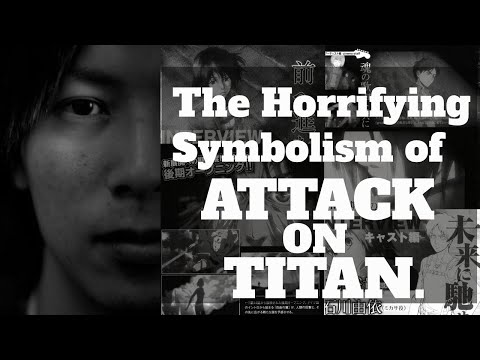 Attack On Titan : Shingeki no Kyojin's Horrifying Symbolism.