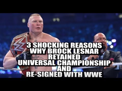 Shocking Reasons Why Brock Lesnar Retained Universal Championship and Re Signed with WWE