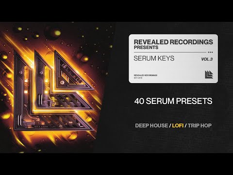 Serum Keys Vol. 3 (40 Presets) Deep House, Lo-Fi, Melodic | Revealed