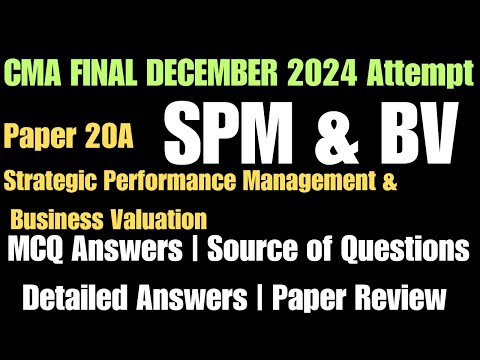 CMA Final SPMBV December 2024 Question Paper SPMBV MCQ Answer SPMBV Paper Review and Detailed Answer