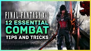 Final Fantasy 16 | 12 Essential Combat Tips - Abilities & Combos Guide (Final Fantasy XVI)