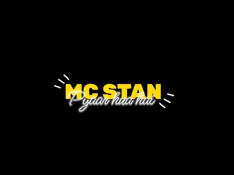 MC STAN x PYAAR HUA HAI | Black Screen Status