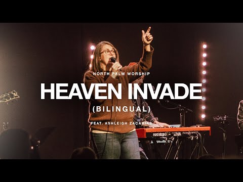 Heaven Invade-Bilingual By Kari Jobe (Ashleigh Zacarias) | North Palm Worship