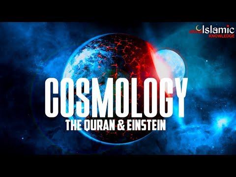 Cosmology: The Qur'an & Einstein | Islamic Knowledge official