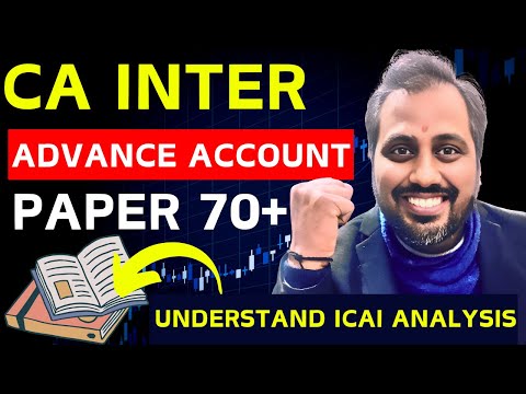 |CA Inter Advance Account Paper 70+ Marks| Please Understand ICAI Pattern For Jan 25 Exam|