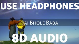 Jai Bhole Baba (8D AUDIO) | Hansraj Raghuwanshi | Jai Bhoel Baba | Kailasho Ke Raja | Shiv Song