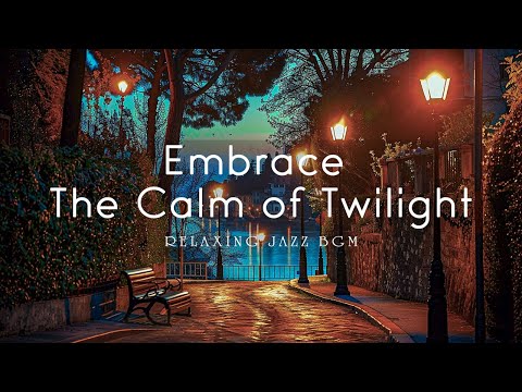 Embrace The Calm of Twilight by Relaxing Jazz BGM (Official Music Video)