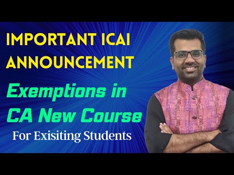 Imp. ICAI Announcement on Exemptions in CA New Course for Existing Students