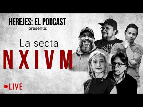 Herejes E219: La Secta NXIVM