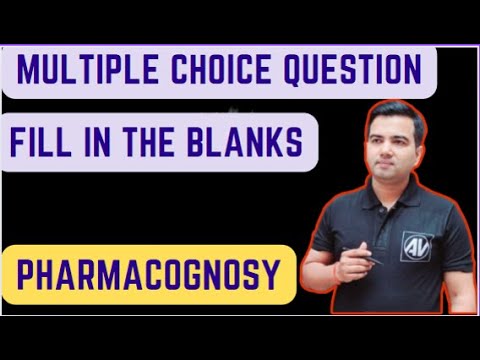 Pharmacognosy MCQ practice and fill in the blanks