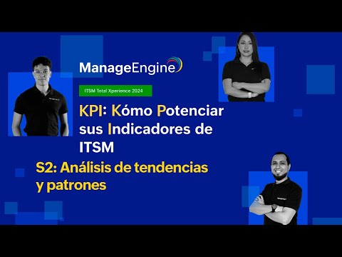 Webinar: KPI  Kómo Potenciar sus Indicadores de ITSM SESIÓN 2 | ManageEngine LATAM