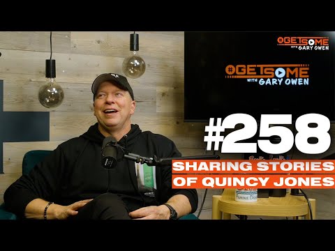 Sharing Stories of Quincy Jones  | #Getsome w/ Gary Owen 258