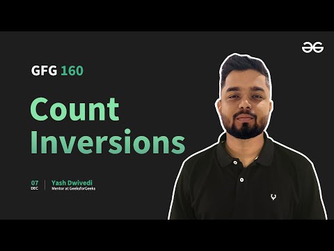 GfG 160 | Day - 23 | Count Inversions | 160 Days Daily DSA Problem Solving | GeeksforGeeks