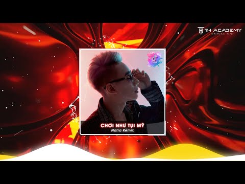 CHƠI NHƯ TỤI MỸ | NATRA REMIX | HOT TREND TIK TOK 2023 | Kìa cổ tay anh lấp lánh Cartier...