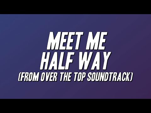 Kenny Loggins - Meet Me Half Way (From Over The Top Soundtrack) (Lyrics)