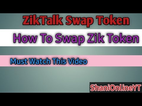 how to swap Zik token ziktalk app withdraw payment proof