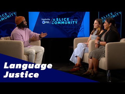 Bridging Communities Through Language Justice | A Slice of the Community | Nashville PBS