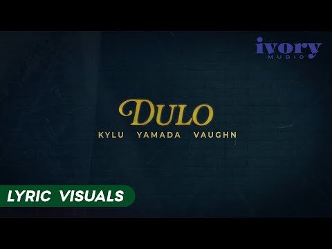 Dulo - Kylu, Vaughn, Yamada (Lyric Visuals)