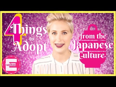 4 Things to Adopt from Japanese Culture