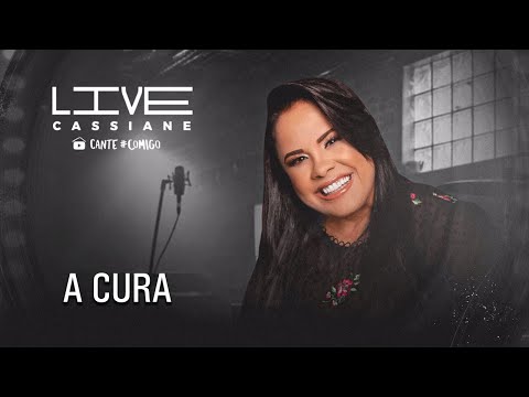 Cassiane | A Cura (Ao Vivo) #Live4