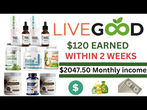 Livegood - $120 Earned within 2 weeks of joining.