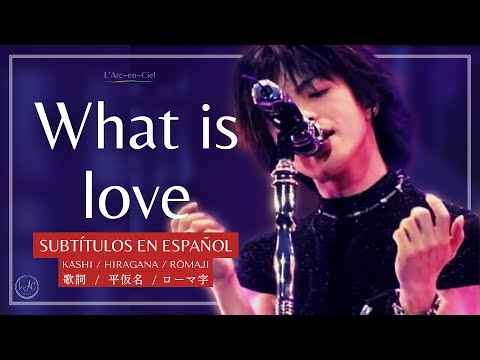 「What is love」L’Arc〜en〜Ciel  [GRAND CROSS TOUR] + Sub. Español [CC]