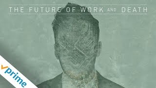 The Future of Work and Death | Trailer | Available Now