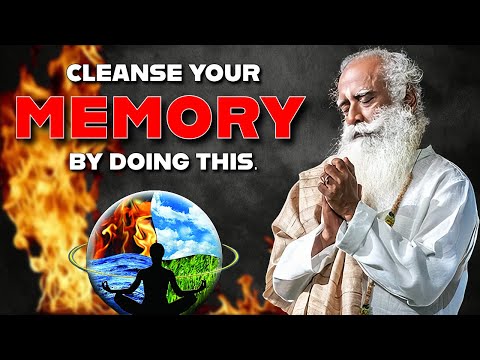 Sadhguru | Cleanse Your MEMORY By Doing This Simple Process | Yoga | Bhuta Shuddhi